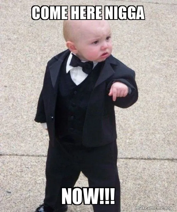 come-here-nigga-cfbf82.webp