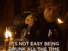 drinking-its-not-easy-being-drunk-all-the-time.gif
