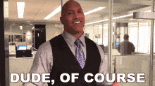 dude-of-course-dwayne-johnson.gif