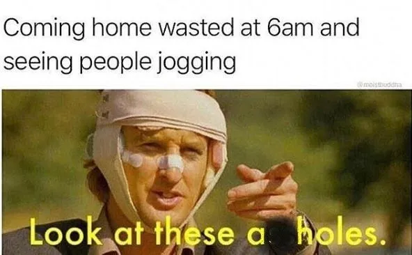 meme-about-seeing-people-jog-in-the-morning-with-pic-of-owen-wilson-in-the-darjeeling-limited.webp