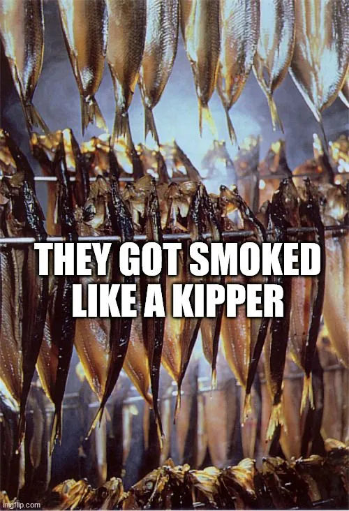 smoked like a kipper.webp