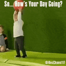 so-hows-your-day-going-hows-your-day.gif