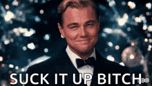 suck-it-up-bitch-suck-it.gif