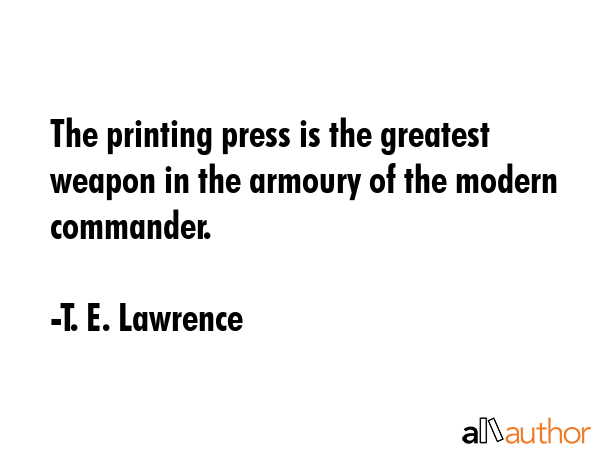 t-e-lawrence-quote-the-printing-press-is-the-greatest.gif