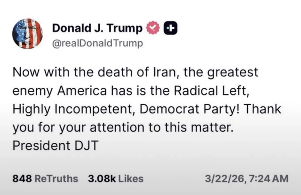 Trump saying with death of Iran that Dems are the threat, abt Mar 22 2026.webp