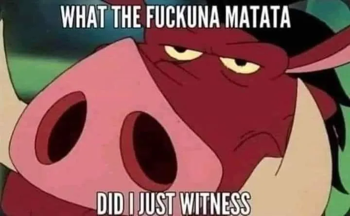 What the Fuckuna Matata.jpg