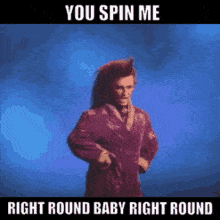 you-spin-me-round-dead-or-alive.gif