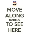 move-along-nothing-to-see-here-4.webp