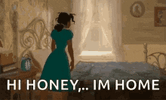 I'm home honey.gif
