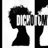 Dichotomy Is Me